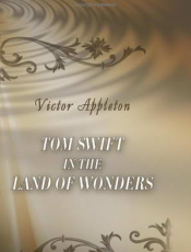 Tom Swift in the Land of Wonders